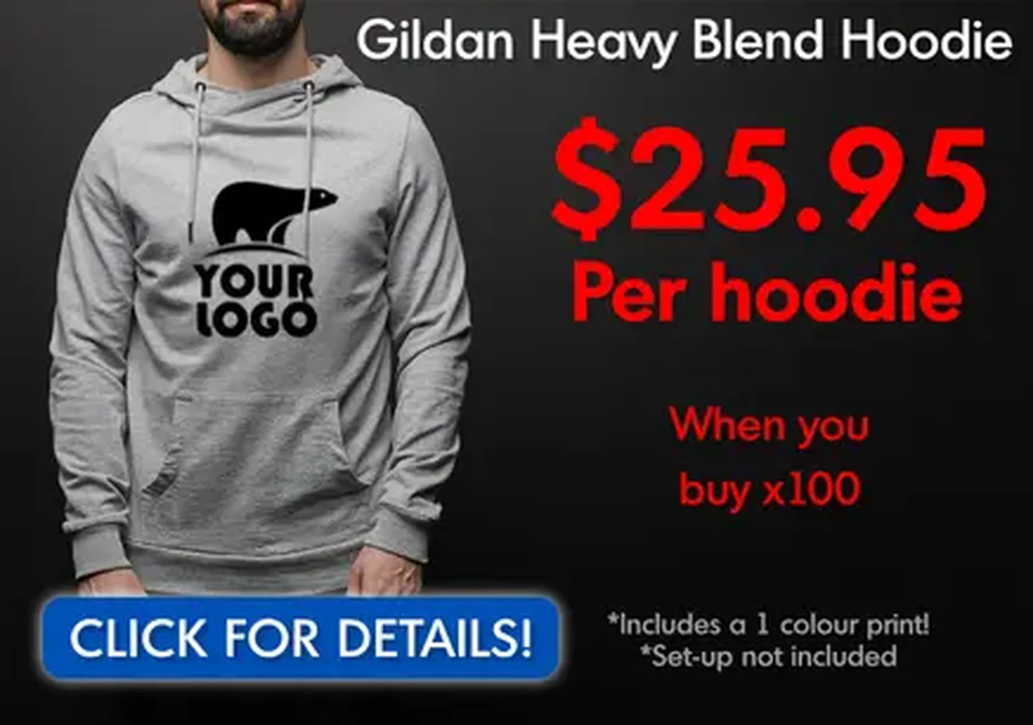 Gildan Heavy Blend Hoodie, $25.95 per hoodie when you buy 100, includes one-colour print, setup not included